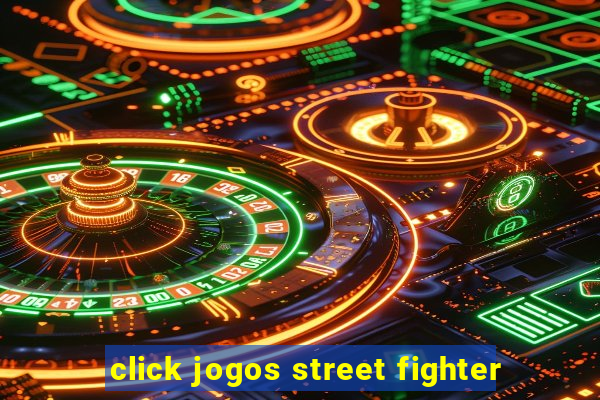 click jogos street fighter